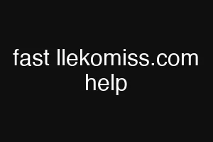 fast llekomiss.com help