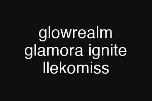 glowrealm glamora ignite llekomiss